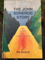 The John Sonerud story - fr&aring;n getarpojke till framg&aring;ngsrik entrepren&ouml;r, 1917-1994
