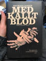Med kallt blod : en sann redog&ouml;relse f&ouml;r ett fyrdubbelt mord och dess f&ouml;ljder