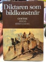 Diktaren som bildkonstn&auml;r : Goethe-Hugo-Strindberg : en konstbok fr&aring;n Nationalmuseum