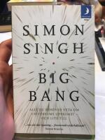 Big bang : allt du beh&ouml;ver veta om universums uppkomst - och lite till