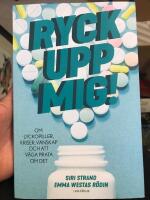 Ryck upp mig! : om lyckopiller, kriser, v&auml;nskap och att v&aring;ga prata om det