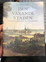 Den v&auml;xande staden : Stockholms bebyggelse- och naturhistoria