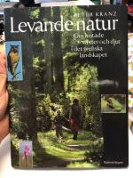 Levande natur : om hotade v&auml;xter och djur i det svenska landskapet