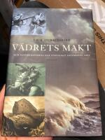 V&auml;drets makt : Hur naturkrafterna har f&ouml;r&auml;ndrat historiens lopp