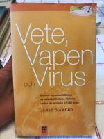 Vete, vapen och virus : En kort sammanfattning av m&auml;nsklighetens historia under de senaste 13 000 &aring;ren