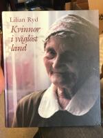 Kvinnor i v&auml;gl&ouml;st land : nybyggarkvinnors liv och arbete