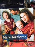 N&auml;ra f&ouml;r&auml;ldrar : om anknytning, samsovning och konsten att b&auml;ra barn