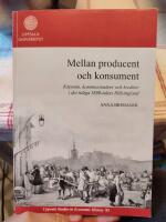 Mellan producent och konsument : k&ouml;pm&auml;n, kommission&auml;rer och krediter i det tidiga 1800-talets H&auml;lsingland