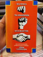 Du skall ta ledningen och makten : om socialismens uppbyggnad i Sverige