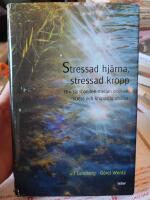 Stressad hj&auml;rna, stressad kropp : Om sambanden mellan psykisk stress och kroppslig oh&auml;lsa