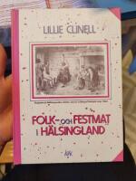 Folk- och festmat i H&auml;lsingland : under &auml;ldre tid