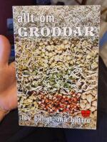 Allt om groddar : lev billigt, m&aring; b&auml;ttre