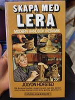 Skapa med lera : modern handbok i keramik