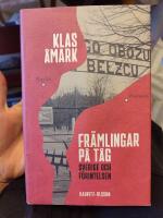 Fr&auml;mlingar p&aring; t&aring;g : Sverige och f&ouml;rintelsen