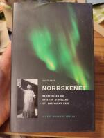 Norrskenet : Ber&auml;ttelsen om Kristian Birkeland - ett bortgl&ouml;mt geni