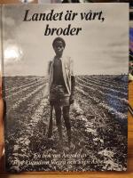 Landet &auml;r v&aring;rt, broder : [en bok om Angola]