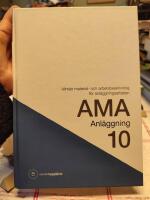 AMA Anl&auml;ggning 10. Allm&auml;n material- och arbetsbeskrivning f&ouml;r anl&auml;ggningsarbeten
