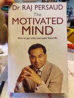 The motivated mind - how to get what you want from life