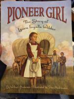 Pioneer girl - The Story of Laura Ingalls Wilder