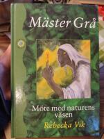 M&auml;ster Gr&aring; : m&ouml;te med naturens v&auml;sen