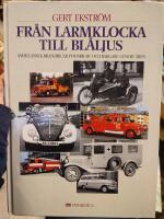 Fr&aring;n larmklocka till bl&aring;ljus : ambulanser, brandbilar, polisbilar och b&auml;rgare genom &aring;ren