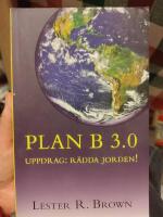 PLAN B 3.0 - Uppdrag: r&auml;dda jorden!