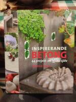 Inspirerande betong : 44 projekt att gjuta sj&auml;lv