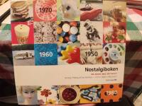 Nostalgiboken : minnen, beskrivningar, lekar och recept fr&aring;n 1950-, 1960-, 1970- och 1980-talen