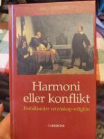 Harmoni eller konflikt? : en id&eacute;historisk introduktion till f&ouml;rh&aring;llandet mellan vetenskap och religion i V&auml;sterlandet