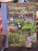 Dr&ouml;mmen om en tr&auml;dg&aring;rd : planering inspiration v&auml;xtval