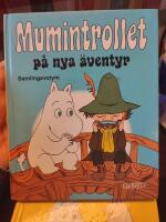 Mumintrollet p&aring; nya &auml;ventyr : [samlingsvolym]