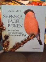 Svenska f&aring;gelboken : en handbok om alla i Sverige f&ouml;rekommande f&aring;glar
