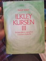 Ilkley-kursen del III: pedagogikens uppgifter i nutidens kulturliv