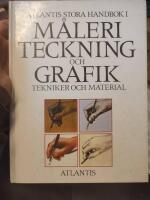 Atlantis stora handbok i m&aring;leri, teckning och grafik : tekniker och materia
