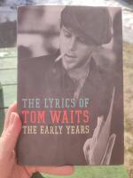 The early years : the lyrics of Tom Waits (1971-1982)
