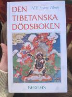 Den tibetanska d&ouml;dsboken eller Upplevelserna efter d&ouml;den p&aring; Bardo-planet en