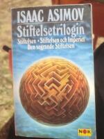 Stiftelsetrilogin : Stiftelsen   Stiftelsen och Imperiet   Den segrand
