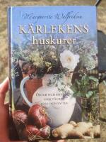 K&auml;rlekens huskurer : &ouml;rter och kryddor som v&auml;cker lust och lycka