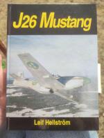 J26 Mustang : ett jaktplan och en era i Sverige : a fighter and an era in S