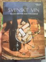 Svenskt vin : bland druvor och ving&aring;rdar