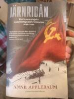 J&auml;rnrid&aring;n : det kommunistiska makt&ouml;vertagandet i &Ouml;steuropa 1945 - 1956