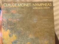 Claude Monet - Nymph&eacute;as : Impression, Vision : [Ausstellung ... im Kunstmuseum Basel, 20. Juli bis 19. Oktober 1986]