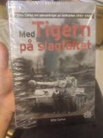 Med Tigern p&aring; slagf&auml;ltet - Otto Carius om pansarkriget p&aring; &ouml;stfronten 1941-1945