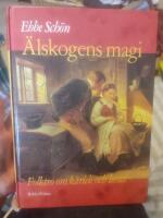 &Auml;lskogens magi - folktro om k&auml;rlek och lusta