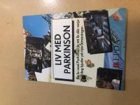 Liv med Parkinson - Ett liv med Parkinson &auml;r ett liv d&auml;r varje dag bjuder p&aring; nya utmaningar