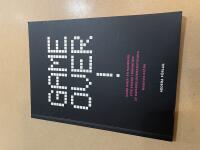 Game over! [en handbok f&ouml;r vuxna i n&auml;rheten av dataspelsgenerationen]
