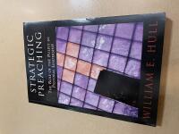 Strategic preaching the role of the pulpit in pastoral leadership