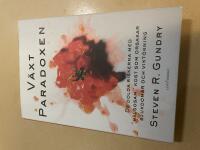 V&auml;xtparadoxen de dolda riskerna med "h&auml;lsosam" kost som orsakar sjukdomar och vikt&ouml;kning