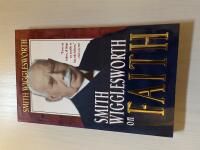 Smith Wigglesworth on Faith