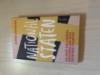 Nationalstaten en ess&auml; om liberal nationalism och Sveriges framtid